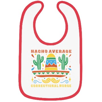 Discover Nacho Average Correctional Nurse Cinco De Mayo Bibs