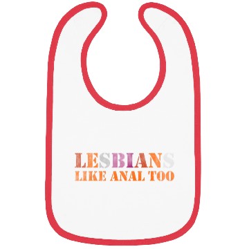 Discover Lesbians like anal too Bibs