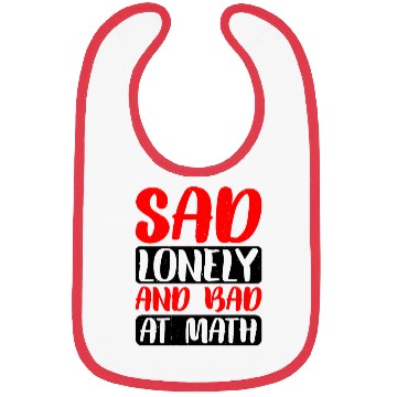 Discover Sad Lonely And Bad At Math 2 Bibs