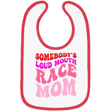 Discover Somebody's Loud Mouth Race-Mom Bibs