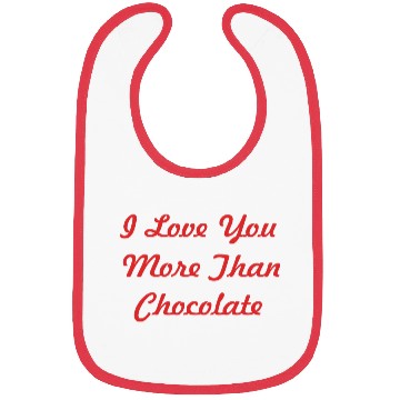 Discover I love you more than chocolate in red Bibs