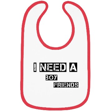 Discover I Need A Boy Friends Bibs