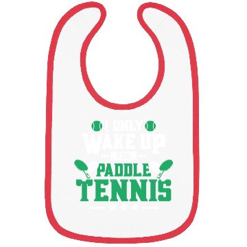 Discover I Only Wake Up for Paddle Tennis Bibs