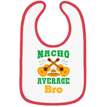 Discover Nacho Average Brother Mexican Nachos Brothers Bibs