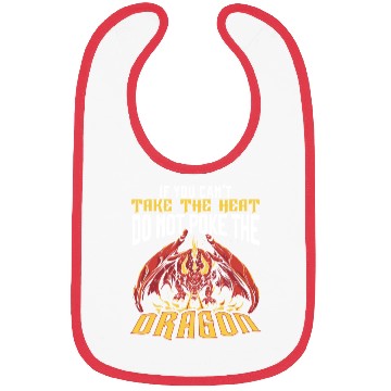Discover If You Can't Take The Heat Do Not Poke The Dragon Bibs