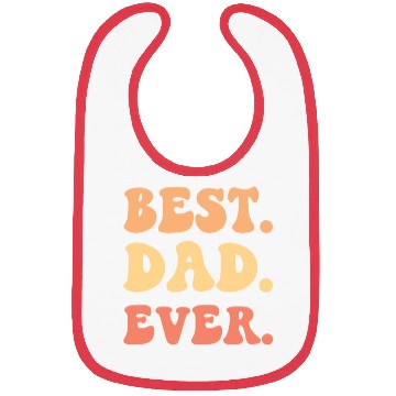 Discover Best dad Ever Bibs