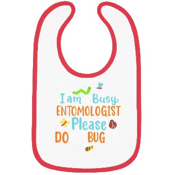 Discover I Am Busy Entomologist Please Do Not Bug Me Bibs