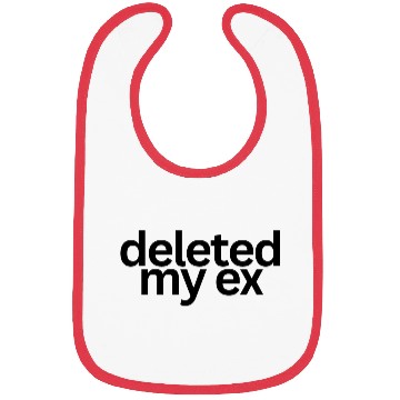 Discover Deleted My Ex (in black letters) Bibs