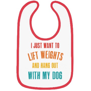 Discover Just Want To Lift Weights Bibs