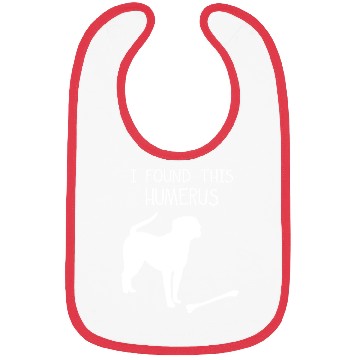 Discover I Found This Humerus Funny Dog Lover Bibs