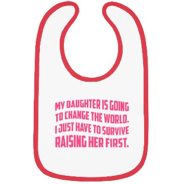 Discover MY DAUGHTER IS GOING TO CHANGE THE WORLD Bibs