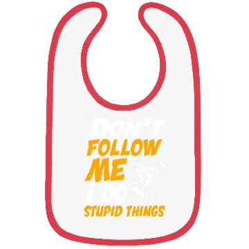 Discover Longboarding Dont Follow Me I Do Stupid Things Bibs