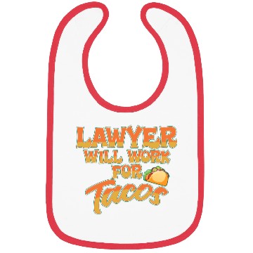Discover Lawyer Will Work For Tacos Bibs