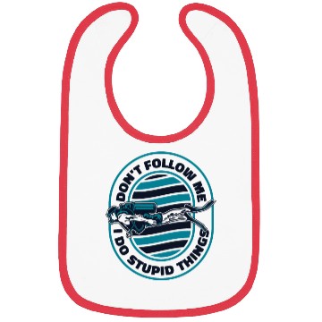 Discover Don't Follow Me I Do Stupid Things Technical Bibs