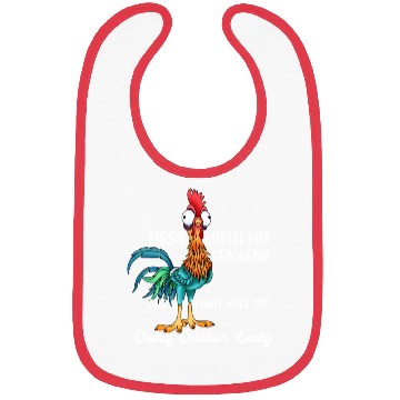 Discover MESS WITH MY CHICKENS AND YOU WILL MEET THE Crazy Bibs