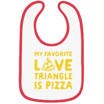 Discover MY FAVORITE LOVE TRIANGLE IS PIZZA Bibs