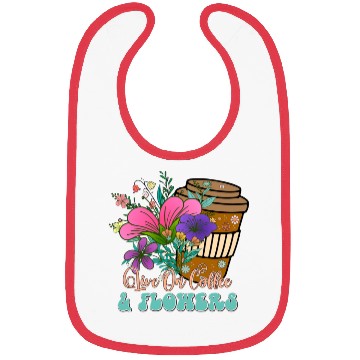 Discover Live On Coffee And Flowers Bibs