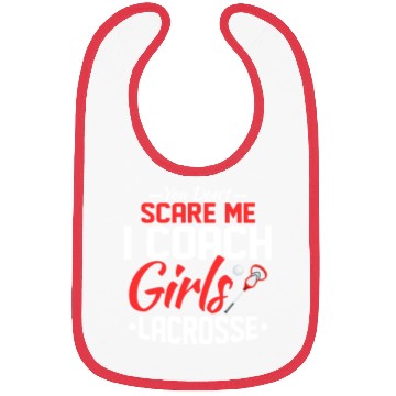 Discover You Don't Scare Me I Coach Girls Lacrosse Woman Pl Bibs
