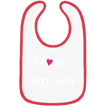 Discover I love my son ; Bibs