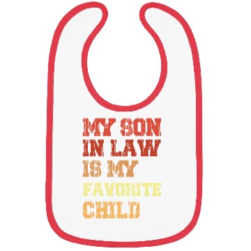 Discover My Son In Law Is My Favorite Child From Mother Bibs