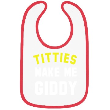Discover Titties Make Me Giddy Bibs