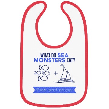 Discover What do sea monsters eat? Fish and ships. Bibs