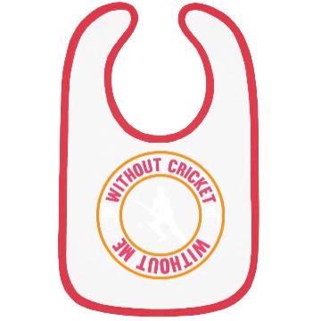 Discover Without Cricket Without Me I Cricket Bibs