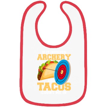 Discover If It Involves Archery & Tacos Count Me In Bow Tar Bibs