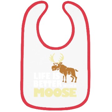 Discover life is better with a moose Bibs