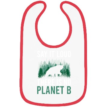 Discover Say it loud There is no Planet B environment Bibs