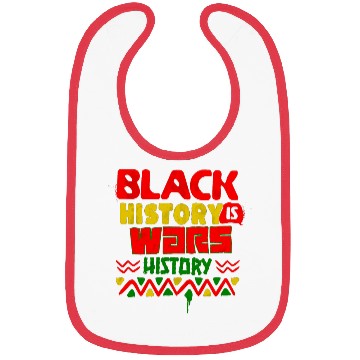 Discover BLACK HISTORY IS WARS HISTORY Bibs