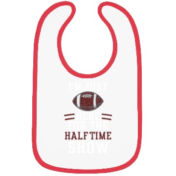 Discover I'm Just Here For The Halftime Show Bibs