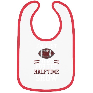 Discover I'm Just Here For The Halftime Show Bibs