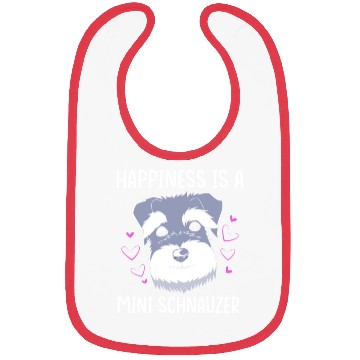 Discover Happiness Is A Miniature Schnauzer Bibs