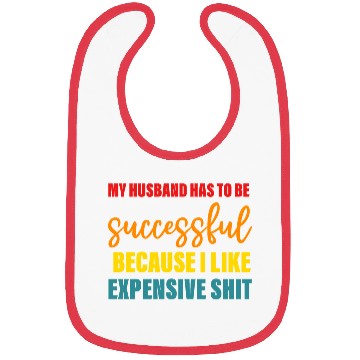 Discover My Husband Has To Be Successful Bibs