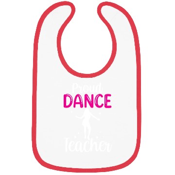 Discover Proud Dance Teacher Girl Dancer Dancing Teach Bibs