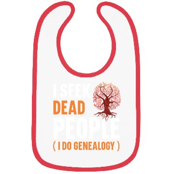 Discover I Seek Dead People I Do Genealogy Genealogist Bibs