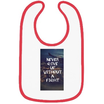 Discover Never give up without a fight Bibs