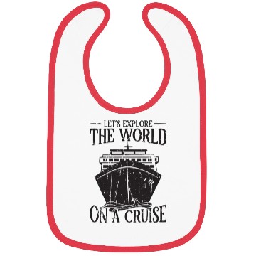Discover Let's explore the world on a cruise - Cruise Bibs