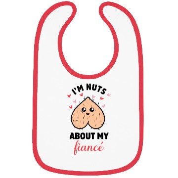 Discover I'm Nuts About My Fiancé Bibs