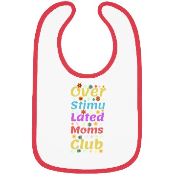 Discover Overstimulated moms club Bibs