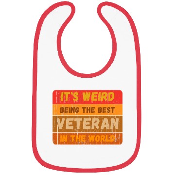 Discover Its Weird Being The Best VETERAN In The World Bibs