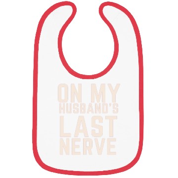 Discover On My Husband's Last Nerve Bibs