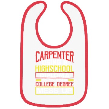 Discover Carpenter Gift Use High School Diploma Fix Bibs