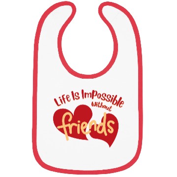 Discover Life Is Impossible Without Friends Bibs