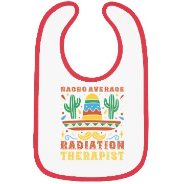 Discover Nacho Average Radiation Therapist Cinco De Mayo Bibs