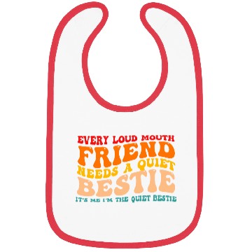 Discover Every Loud Mouth Friend Needs A Quiet Bestie Bibs