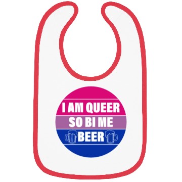 Discover I AM QUEER SO BI ME BEER Bibs