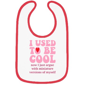 Discover I Used To Be Cool Bibs
