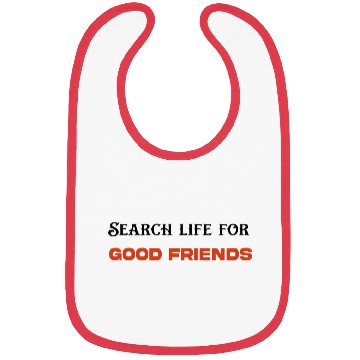 Discover search life for good friends Bibs